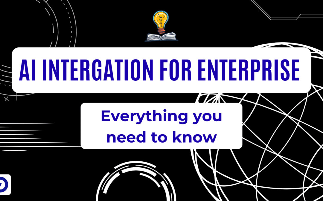 AI Integration for Enterprise: What You Need to Know