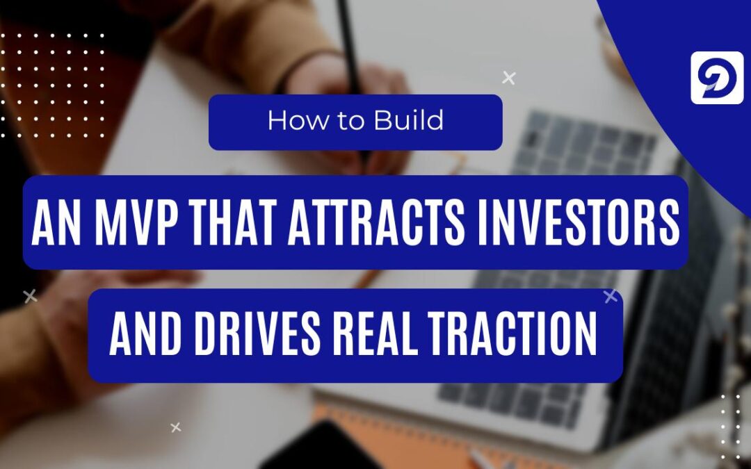 How to Build an MVP That Gets Funded by Investors