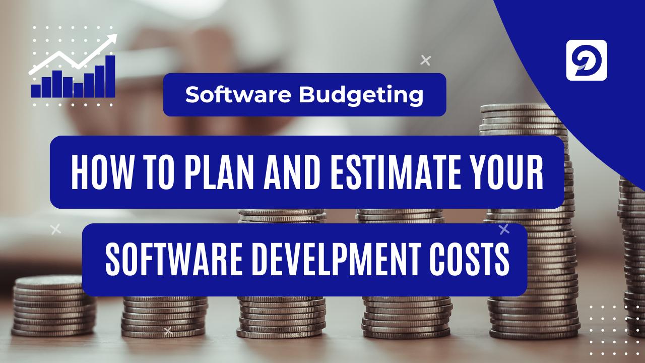 How to plan and estimage software development costs