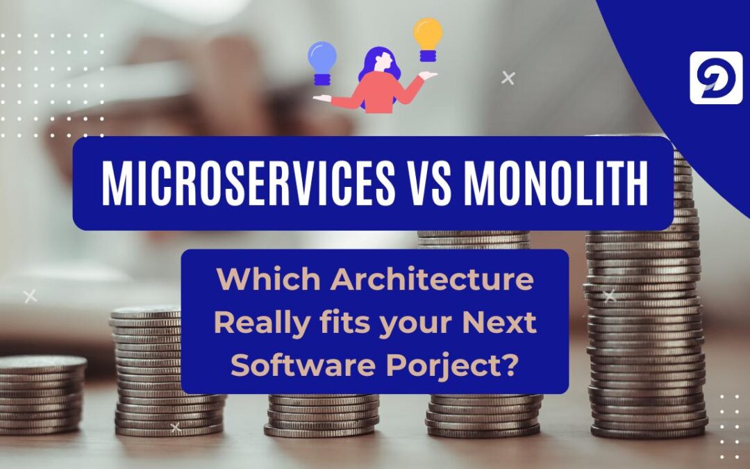 Microservices vs Monolith: Which Architecture Suits Your Next Software Project?