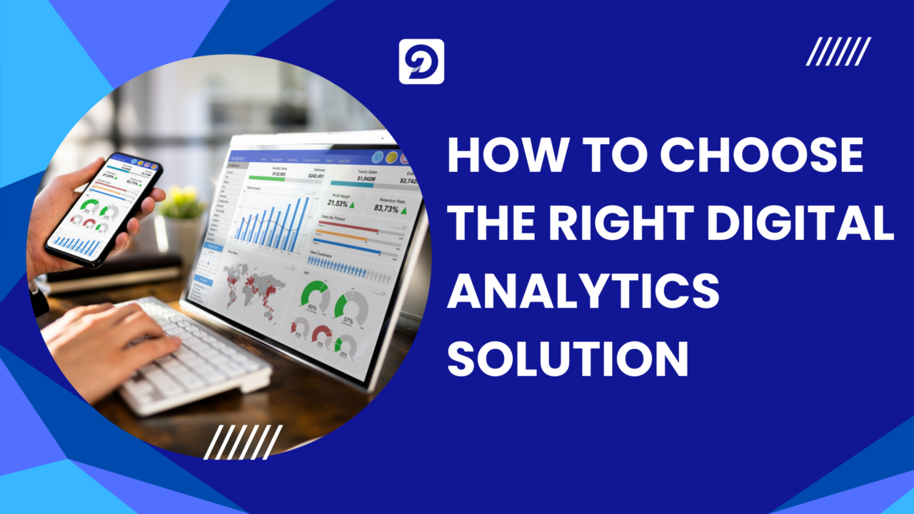 How to Choose the Right Digital Analytics Solution: Key Features ...
