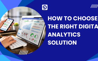 How to Choose the Right Digital Analytics Solution: Key Features, Evaluation Criteria, and Buying Considerations