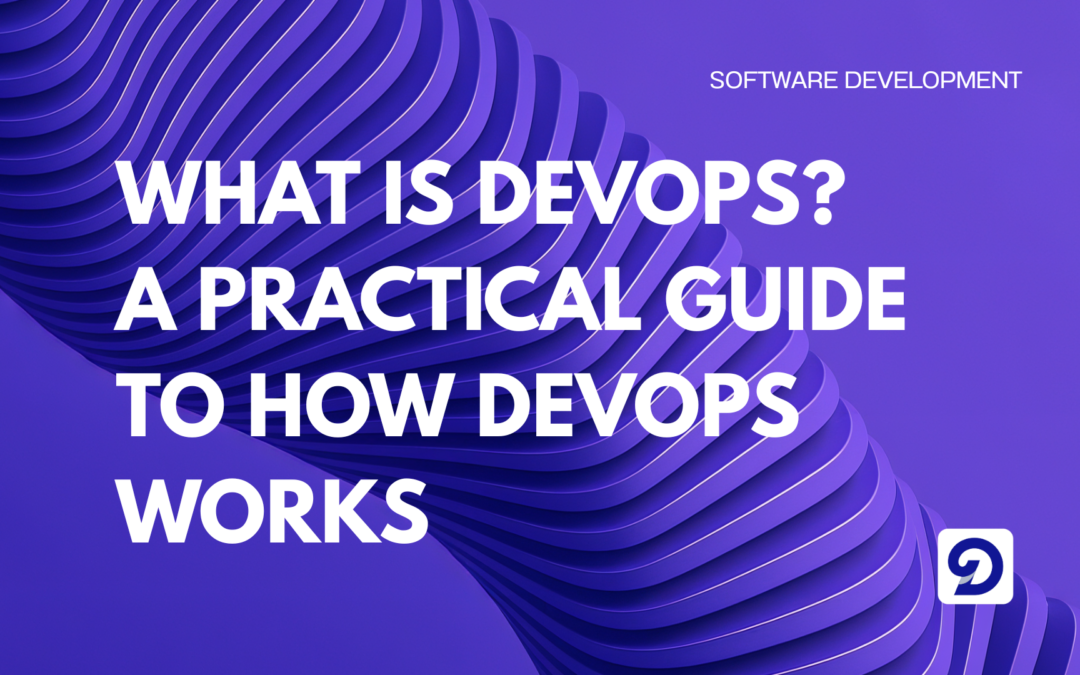 What Is DevOps? How DevOps Works and Why It Matters