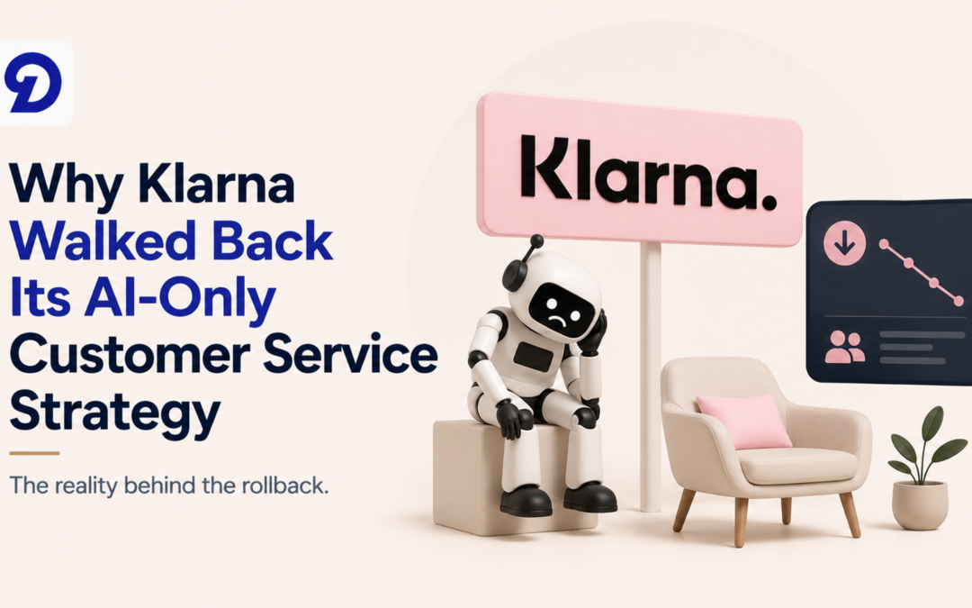Why Klarna Walked Back Its AI-Only Customer Service Strategy